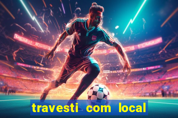 travesti com local baixada fluminense